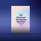 Mushroom Manifesto